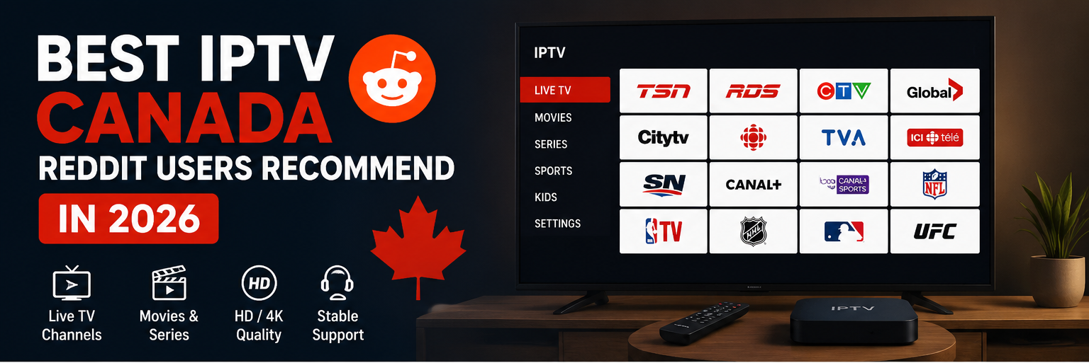 Best IPTV Canada Reddit 2026
